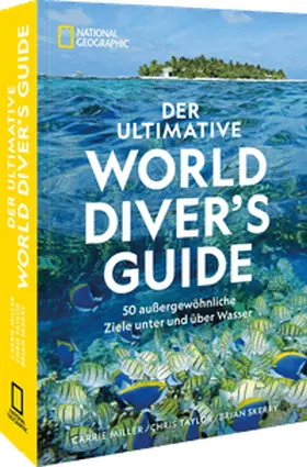 Miller / Taylor / Skerry |  Der ultimative World Diver's Guide | Buch |  Sack Fachmedien