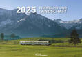  Eisenbahn und Landschaft 2025 | Sonstiges |  Sack Fachmedien