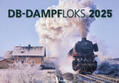  DB-Dampfloks 2025 | Sonstiges |  Sack Fachmedien