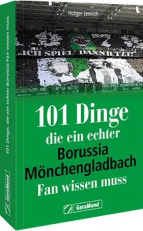 Jenrich |  101 Dinge, die ein echter Borussia-Mönchengladbach-Fan wissen muss | Buch |  Sack Fachmedien