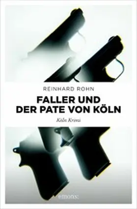 Rohn |  Faller und der Pate von Köln | eBook | Sack Fachmedien