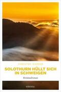Gasser |  Solothurn hüllt sich in Schweigen | eBook | Sack Fachmedien