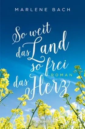 Bach |  So weit das Land, so frei das Herz | eBook | Sack Fachmedien