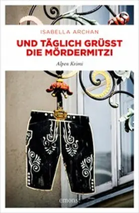 Archan |  Und täglich grüßt die MörderMitzi | eBook | Sack Fachmedien