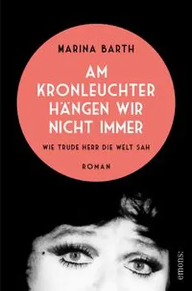 Barth |  Am Kronleuchter hängen wir nicht immer. Wie Trude Herr die Welt sah | eBook | Sack Fachmedien