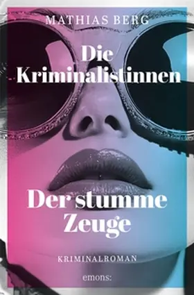 Berg |  Die Kriminalistinnen. Der stumme Zeuge | eBook | Sack Fachmedien