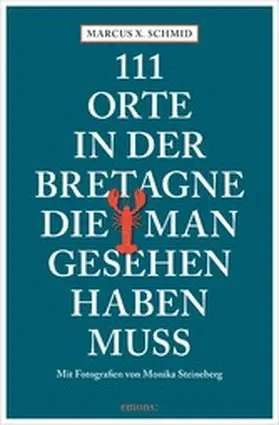 Schmid |  111 Orte in der Bretagne, die man gesehen haben muss | eBook | Sack Fachmedien