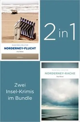 Reuter |  Start der Insel-Krimi-Reihe um Ermittler Visser: »Norderney-Flucht« und »Norderney-Rache« (2in1-Bundle) | eBook | Sack Fachmedien