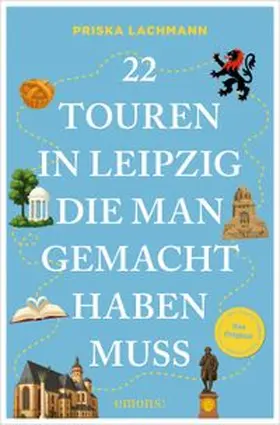 Lachmann |  22 Touren in Leipzig, die man gemacht haben muss | eBook | Sack Fachmedien