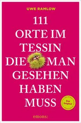 Ramlow |  111 Orte im Tessin, die man gesehen haben muss | eBook | Sack Fachmedien