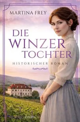 Frey |  Die Winzertochter | eBook | Sack Fachmedien