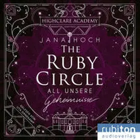 Hoch |  The Ruby Circle (1). All unsere Geheimnisse | Sonstiges |  Sack Fachmedien