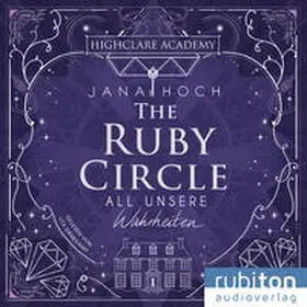 Hoch |  The Ruby Circle (3). All unsere Wahrheiten | Sonstiges |  Sack Fachmedien