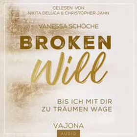 Schöche |  BROKEN Will - Bis ich mit dir zu träumen wage | Sonstiges |  Sack Fachmedien