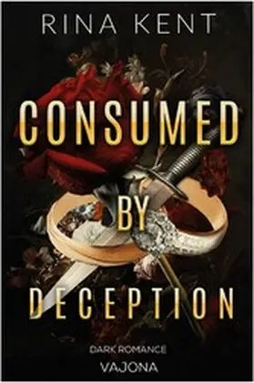 Kent |  Consumed by Deception | eBook | Sack Fachmedien