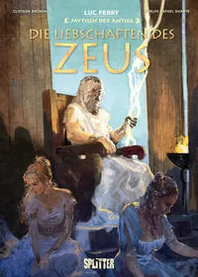 Ferry / Bruneau |  Mythen der Antike: Die Liebschaften des Zeus | Buch |  Sack Fachmedien