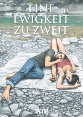 Axel |  Eine Ewigkeit zu Zweit | Buch |  Sack Fachmedien