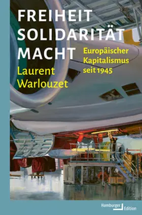 Warlouzet |  Freiheit, Solidarität, Macht | Buch |  Sack Fachmedien