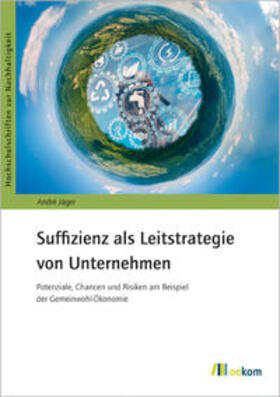 André | Suffizienz als Leitstrategie von Unternehmen | Buch | 978-3-9872600-6-3 | sack.de