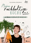 Achenbach |  Meine nachhaltige Küche - on a budget | Buch |  Sack Fachmedien