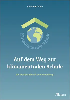 Stein |  Auf dem Weg zur klimaneutralen Schule | Buch |  Sack Fachmedien