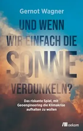 Wagner |  Und wenn wir einfach die Sonne verdunkeln? | eBook | Sack Fachmedien