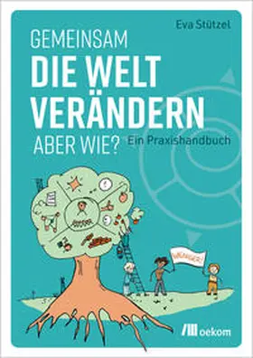 Stützel | Gemeinsam die Welt verändern – aber wie? | E-Book | sack.de
