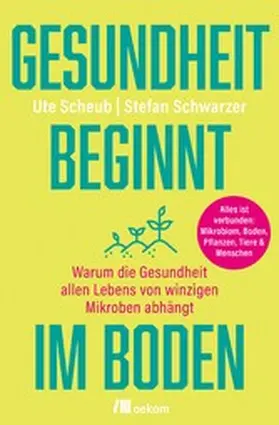Scheub / Schwarzer | Gesundheit beginnt im Boden | E-Book | www.sack.de