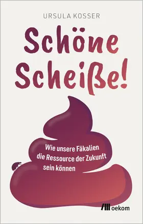 Kosser |  Schöne Scheiße! | Buch |  Sack Fachmedien