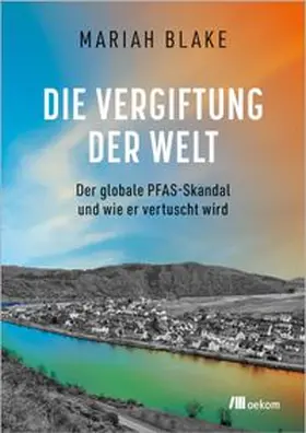 Blake |  Die Vergiftung der Welt | eBook | Sack Fachmedien