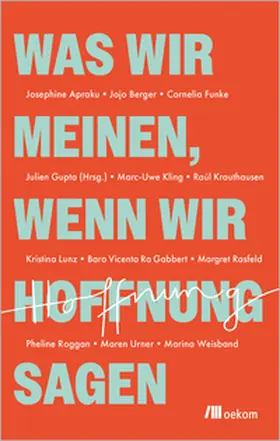Gupta / Rasfeld / Kling |  Was wir meinen, wenn wir Hoffnung sagen | eBook | Sack Fachmedien
