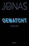 Jonas |  Gematcht - Thriller | Buch |  Sack Fachmedien