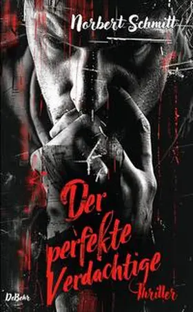 Schmitt |  Der perfekte Verdächtige - Thriller | Buch |  Sack Fachmedien