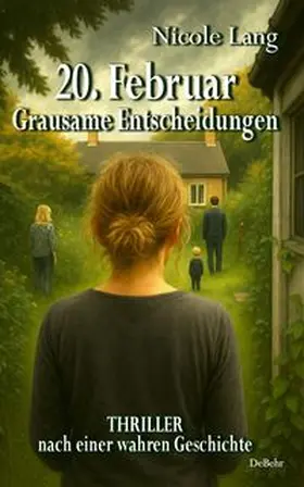 Lang |  20. Februar – Grausame Entscheidungen - Thriller nach einer wahren Geschichte | eBook | Sack Fachmedien