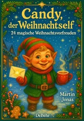 Jonas |  Candy, der Weihnachtself - 24 magische Weihnachtsvorfreuden | eBook | Sack Fachmedien