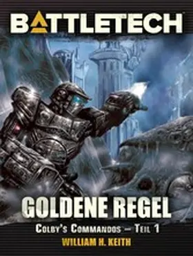 Keith / Weiß |  BattleTech - Goldene Regel | eBook | Sack Fachmedien