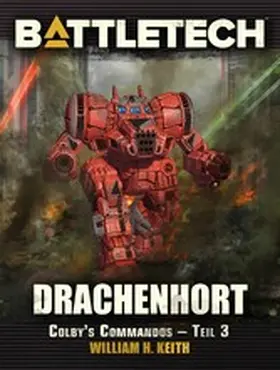 Keith / Weiß |  BattleTech - Drachenhort | eBook | Sack Fachmedien