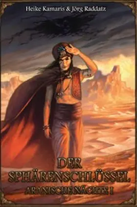 Kamaris / Raddatz |  Aranische Nächte 1 - Der Sphärenschlüssel | eBook | Sack Fachmedien