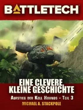 Stackpole / Weiß |  BattleTech - Eine clevere kleine Geschichte | eBook | Sack Fachmedien