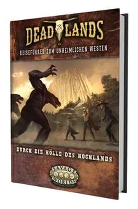 Lahey / Martinez / Reeves |  Deadlands: The Weird West - Durch die Hölle des Hochlands | Buch |  Sack Fachmedien