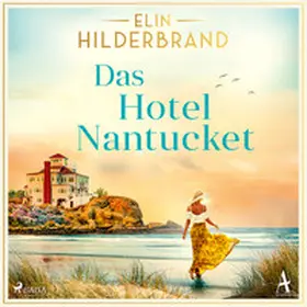 Hildebrand / Hilderbrand |  Das Hotel Nantucket | Sonstiges |  Sack Fachmedien