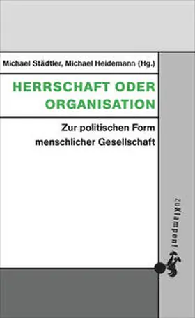 Städtler / Heidemann |  Herrschaft oder Organisation | Buch |  Sack Fachmedien