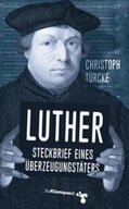 Türcke |  Luther - Steckbrief eines Überzeugungstäters | Buch |  Sack Fachmedien