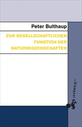 Bulthaup |  Zur gesellschaftlichen Funktion der Naturwissenschaften | Buch |  Sack Fachmedien