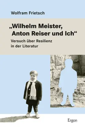 Frietsch |  „Wilhelm Meister, Anton Reiser und Ich" | Buch |  Sack Fachmedien