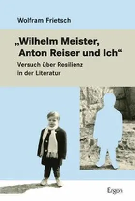 Frietsch |  "Wilhelm Meister, Anton Reiser und Ich" | eBook | Sack Fachmedien