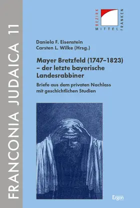 Eisenstein / Wilke |  Mayer Bretzfeld (1747–1823) – der letzte bayerische Landesrabbiner | eBook | Sack Fachmedien