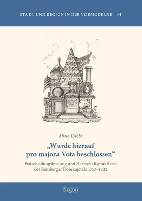 L’Abbé |  „Wurde hierauf pro majora Vota beschlossen“ | eBook | Sack Fachmedien