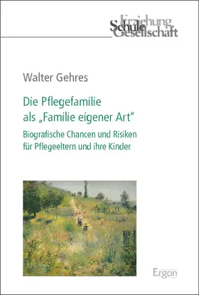 Gehres |  Die Pflegefamilie als "Familie eigener Art" | Buch |  Sack Fachmedien