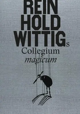 Wittig / Niazi-Shahabi / Poßegger |  Reinhold Wittigs Collegium magicum | Buch |  Sack Fachmedien
